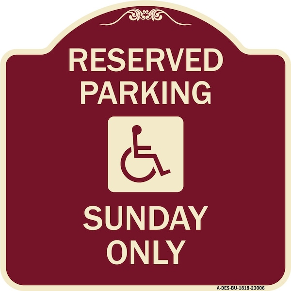 Reserved Parking Sunday W/ Graphic Heavy-Gauge Aluminum Architectural Sign, 18" x 18", BU-1818-23006